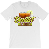 Retired Dentist Gift Perfect Present For Mother Da T-shirt | Artistshot