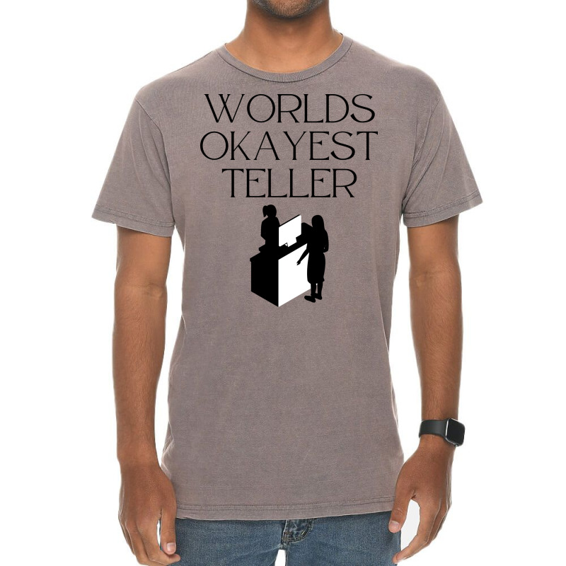 World Okayest Teller Trending Vintage T-Shirt by zeradyambaog | Artistshot