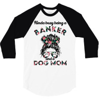 Banker Woman And Dog Mom Perfect Present For Mothe 3/4 Sleeve Shirt | Artistshot