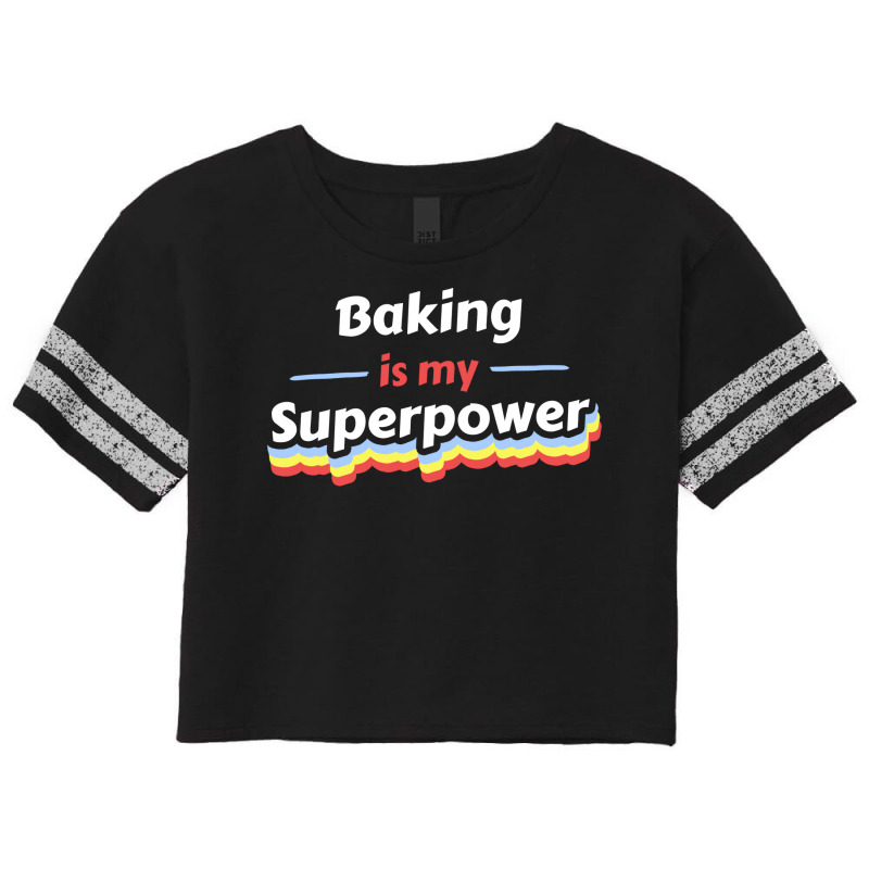 Baking Is My Superpower 70s Scorecard Crop Tee by gkinosjhancai | Artistshot