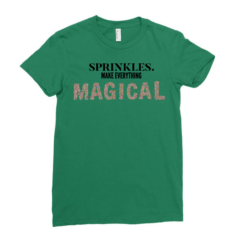 Sprinkles Make Everything Magical Girl Ladies Fitted T-Shirt by cordernoryh | Artistshot