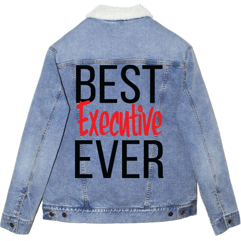 Best Executive Ever Hipster Unisex Sherpa-Lined Denim Jacket by gkinosjhancai | Artistshot