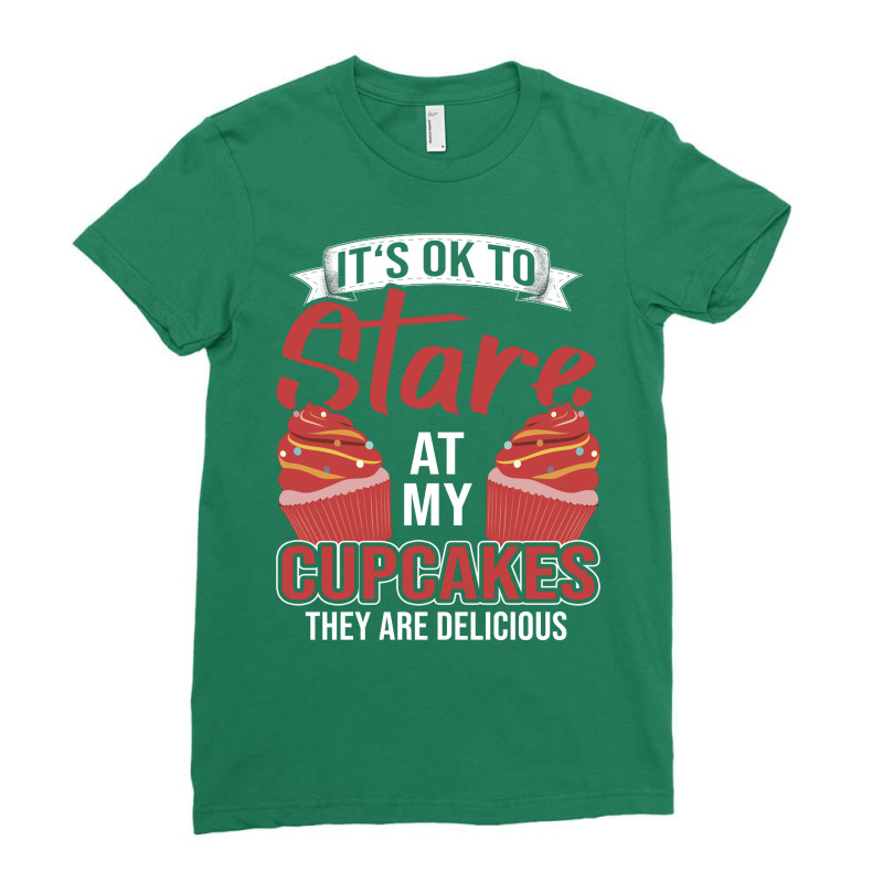 Its Ok To Stare At My Cupcakes Blue Ladies Fitted T-Shirt by candiovutovj | Artistshot