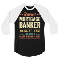 Retired Mortgage Banker Humor 3/4 Sleeve Shirt | Artistshot