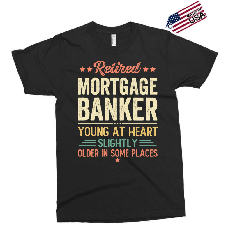 Retired Mortgage Banker Humor Exclusive T-shirt by candiovutovj | Artistshot