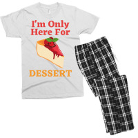 Im Only Here For The Dessert Tshirt Love Men's T-shirt Pajama Set | Artistshot