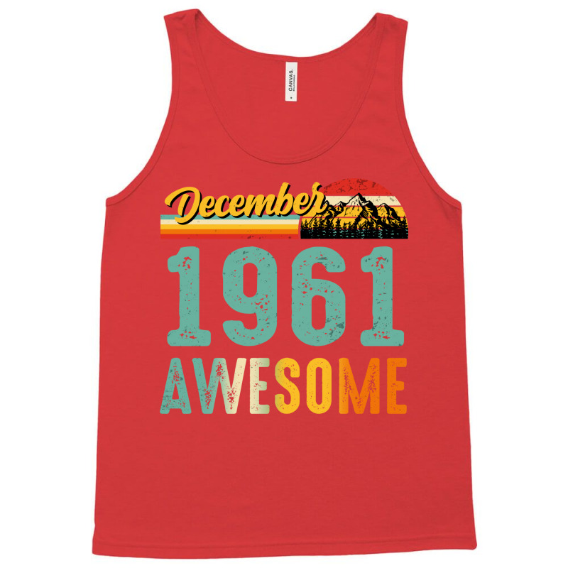 December 1961 Birthday Gift  Vintage December 1961 Tank Top | Artistshot