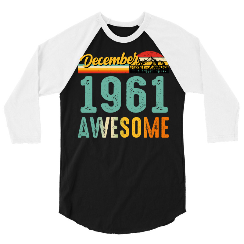 December 1961 Birthday Gift  Vintage December 1961 3/4 Sleeve Shirt | Artistshot