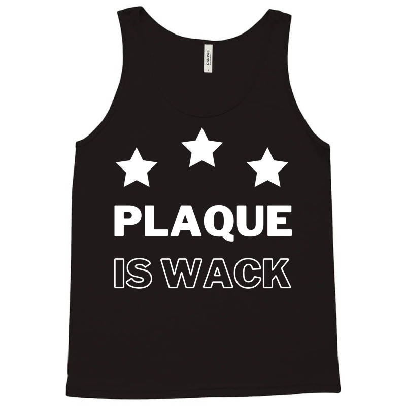 Plaque Is Wack Blue Tank Top | Artistshot