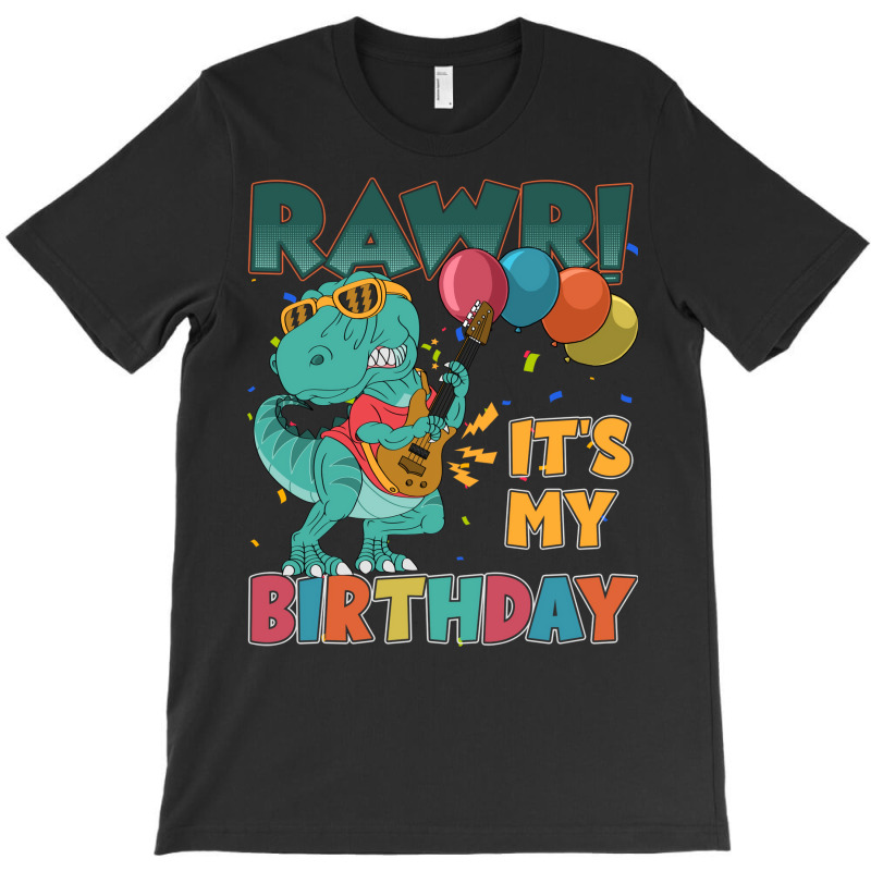 Rawr Its My Birthday Trending T-Shirt by bebbahctinb | Artistshot