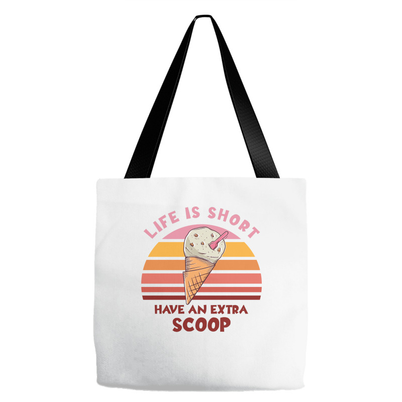 Life Is Short Have An Extra Scoop Cute Tote Bags | Artistshot