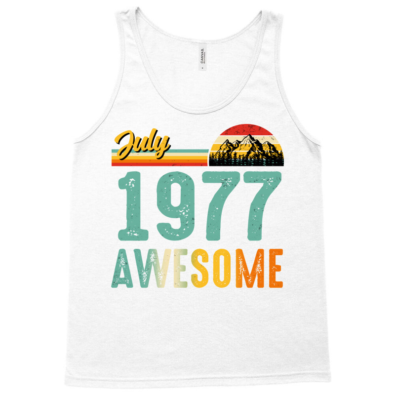 July 1977 Birthday Gift  Vintage July 1977 Awesome Tank Top | Artistshot