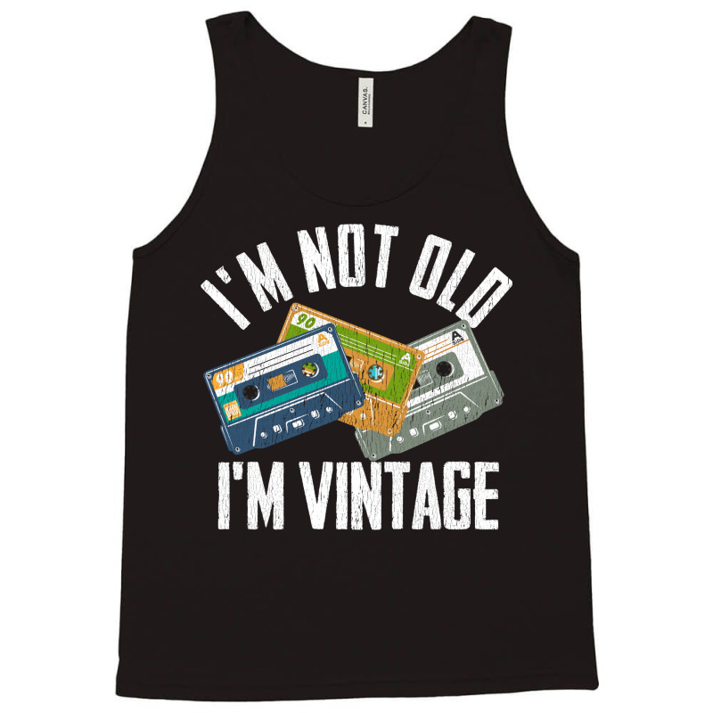 Birthday Im Not Old Im Vintage Vintage Tank Top | Artistshot