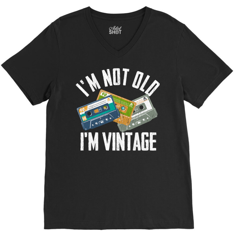 Birthday Im Not Old Im Vintage Vintage V-neck Tee | Artistshot