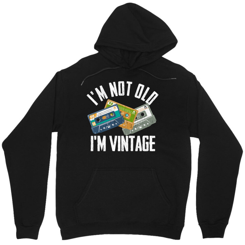 Birthday Im Not Old Im Vintage Vintage Unisex Hoodie | Artistshot