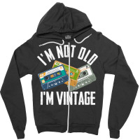 Birthday Im Not Old Im Vintage Vintage Zipper Hoodie | Artistshot