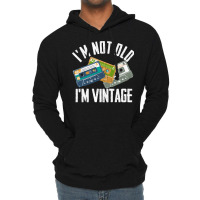 Birthday Im Not Old Im Vintage Vintage Lightweight Hoodie | Artistshot