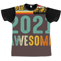 April 2021 Birthday Gift  Vintage April 2021 Aweso Graphic T-shirt | Artistshot