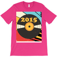 Vintage Retro 2015 Birthday  Vinyl Music Stars T-shirt | Artistshot