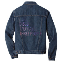 Awesome And Funny I Like Disco And Maybe Three Peo Men Denim Jacket | Artistshot