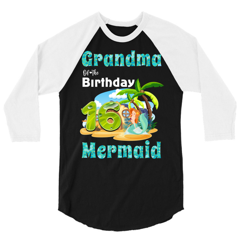 Cute Mermaid Gramma Of The 16th Birthday Trending 3/4 Sleeve Shirt | Artistshot