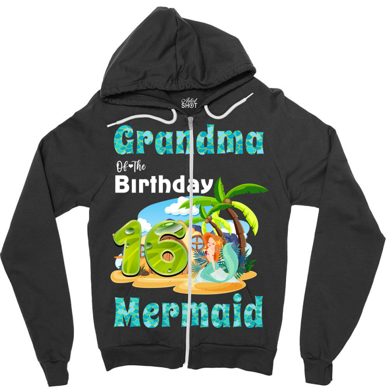 Cute Mermaid Gramma Of The 16th Birthday Trending Zipper Hoodie | Artistshot