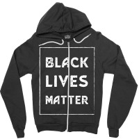 Simple Black Lives Matter In Black And White Letters - Protest Gifts Zipper Hoodie | Artistshot