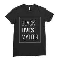 Simple Black Lives Matter In Black And White Letters - Protest Gifts Ladies Fitted T-shirt | Artistshot