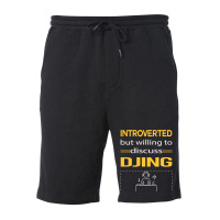 Funny Introverted Djing Dj Disc Jockey Deejay Yell Fleece Short | Artistshot