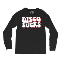 Disco Sucks Funny 70s Vibes Long Sleeve Shirts | Artistshot