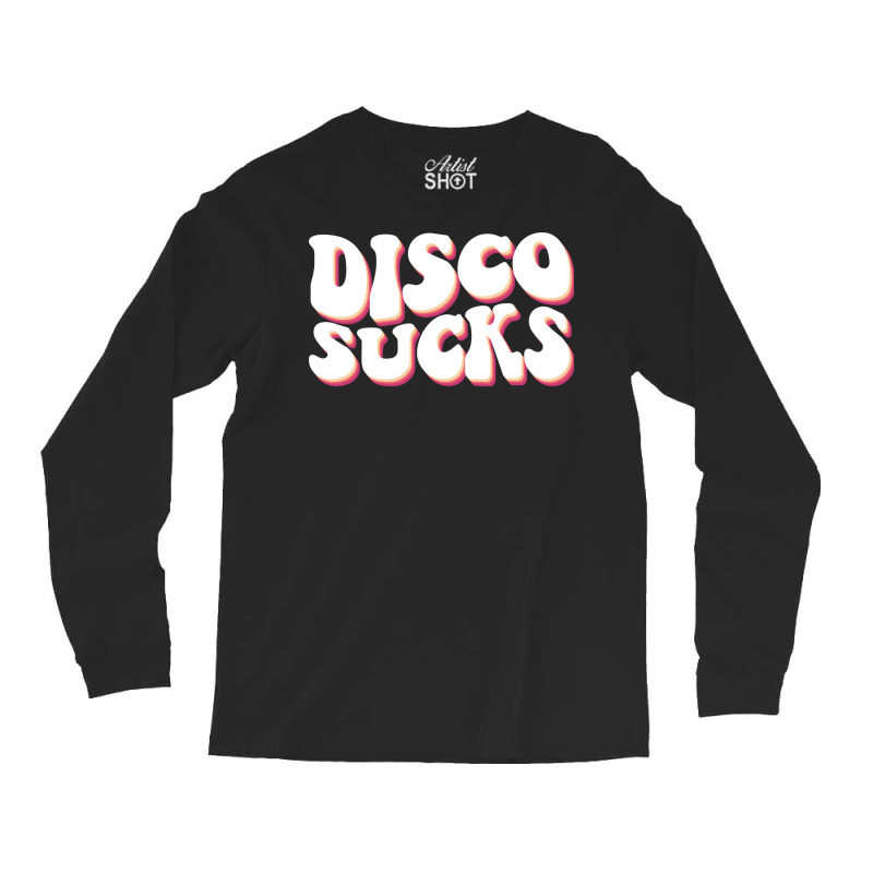 Disco Sucks Funny 70s Vibes Long Sleeve Shirts by mironamabotep | Artistshot