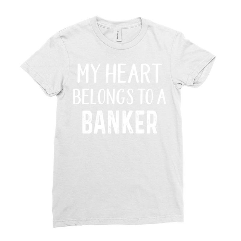 My Heart Belongs To A Banker Blue Ladies Fitted T-Shirt by mangisoustac | Artistshot