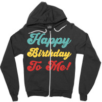 Happy Birthday To Me Colorful Version Hipster Zipper Hoodie | Artistshot