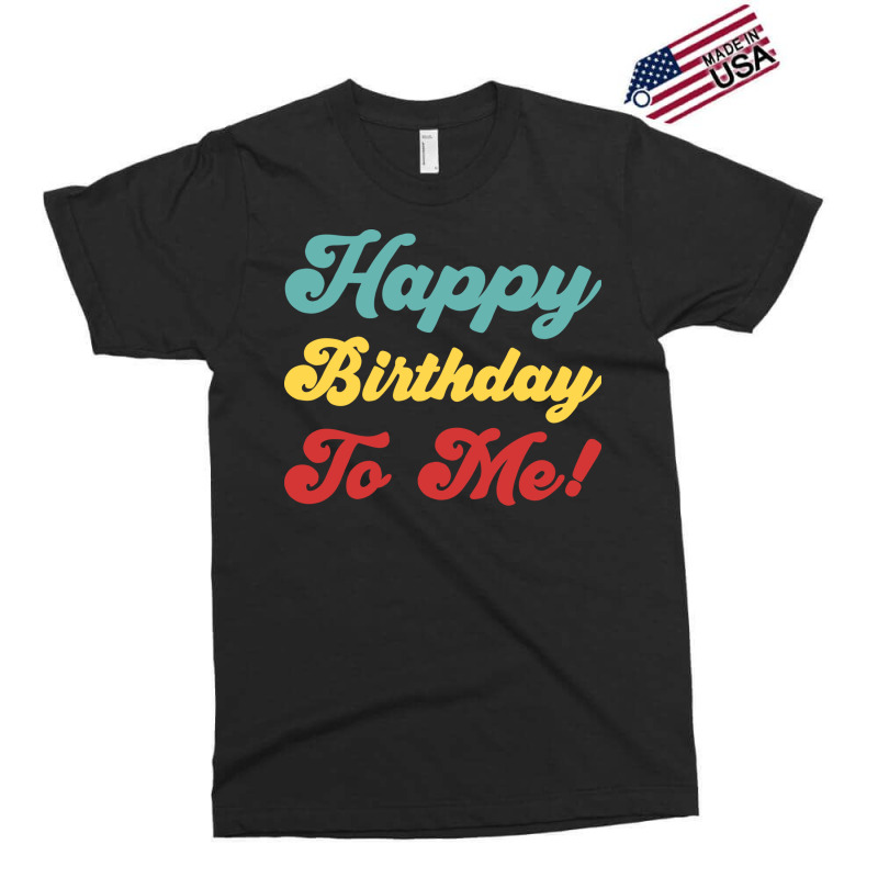 Happy Birthday To Me Colorful Version Hipster Exclusive T-shirt | Artistshot