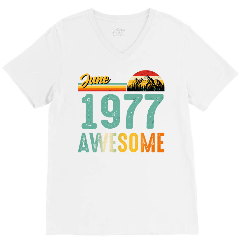 June 1977 Birthday Gift  Vintage June 1977 Awesome V-neck Tee | Artistshot