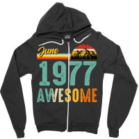 June 1977 Birthday Gift  Vintage June 1977 Awesome Zipper Hoodie | Artistshot