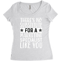 Theres No Substitue For A Marketing Specialist Lik Women's Triblend Scoop T-shirt | Artistshot