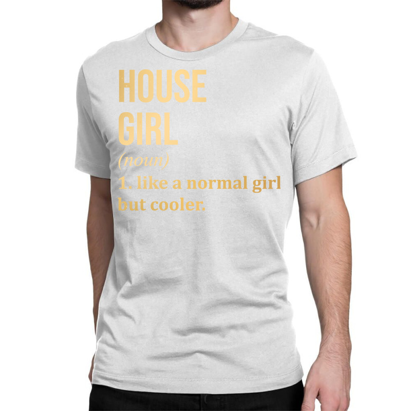 Funny And Awesome Definition Style Saying House Gi Classic T-shirt by gunooaziedag | Artistshot