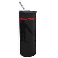 We Are All Weird Here Yellow Skinny Tumbler | Artistshot