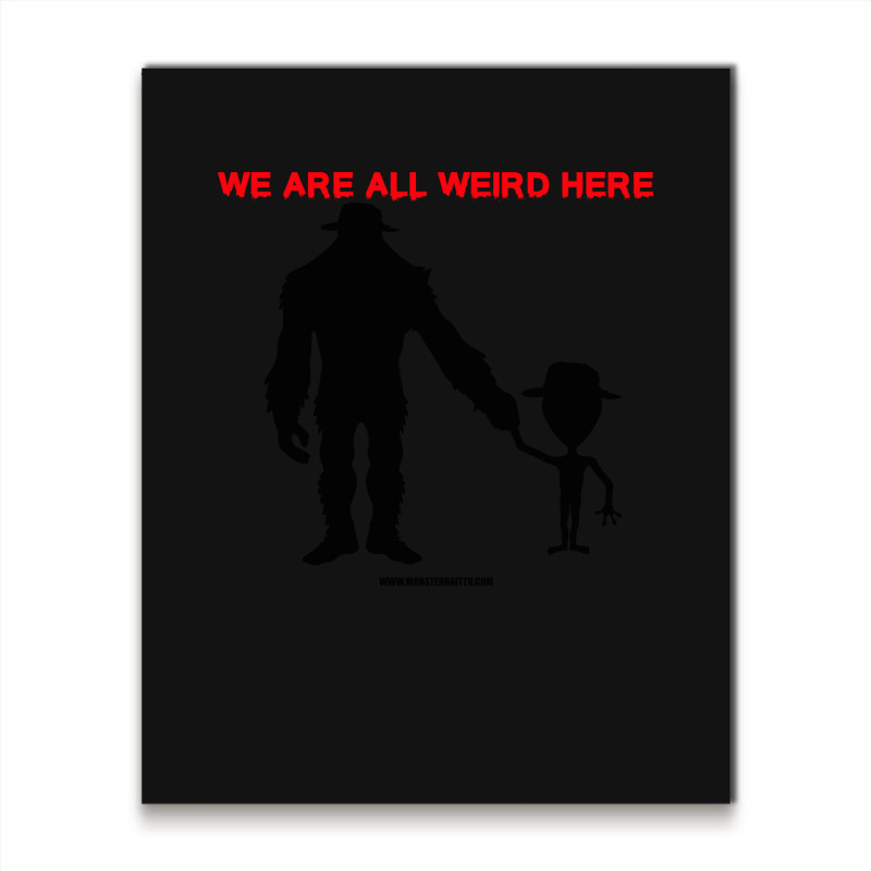 We Are All Weird Here Yellow Metal Print Vertical | Artistshot