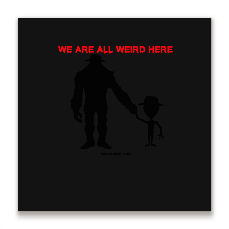 We Are All Weird Here Yellow Metal Print Square | Artistshot