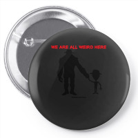 We Are All Weird Here Yellow Pin-back Button | Artistshot