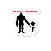 We Are All Weird Here Yellow Sticker | Artistshot