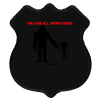 We Are All Weird Here Yellow Shield Patch | Artistshot