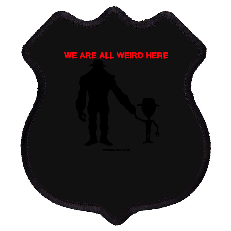 We Are All Weird Here Yellow Shield Patch | Artistshot