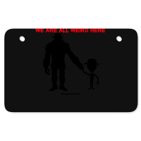 We Are All Weird Here Yellow Atv License Plate | Artistshot