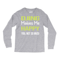 Funny Happy Djing Dj Disc Jockey Deejay Aesthetic Long Sleeve Shirts | Artistshot