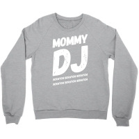 Mommy Dj Scratchscratchscratch Cool Crewneck Sweatshirt | Artistshot