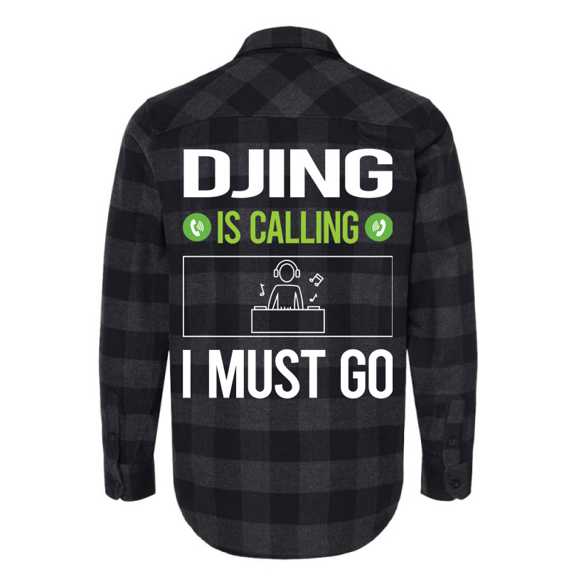 It Is Calling I Must Go Djing Dj Disc Jockey Deeja Flannel Shirt | Artistshot