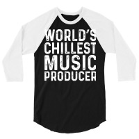 Worlds Chillest Music Producer Trending 3/4 Sleeve Shirt | Artistshot